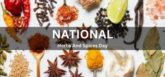 National Herbs And Spices Day [राष्ट्रीय जड़ी-बूटियाँ और मसाला दिवस]